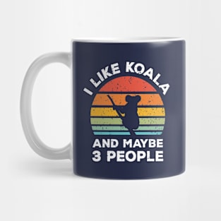 I Like Koala and Maybe 3 People, Retro Vintage Sunset with Style Old Grainy Grunge Texture Mug